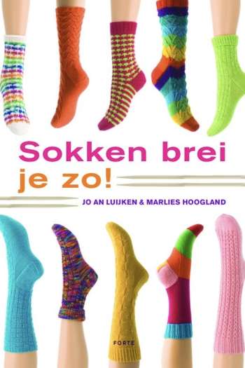 Sokken brei je zo! | Jo An Luijken & Marlies Hoogland