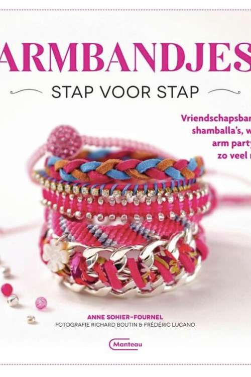 Armbandjes stap voor stap - Anne Sohier-Fournel