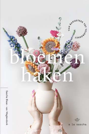 Bloemen haken - Sascha Blasé-van Wagtendonk