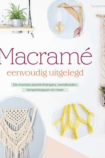Macramé eenvoudig uitgelegd - Tiphaine Neirynck Poitou