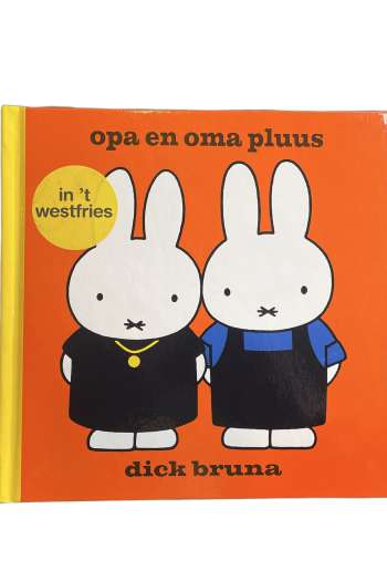 Opa en Oma Pluus - Nijntje in 't West-Fries (voorleesboekje)